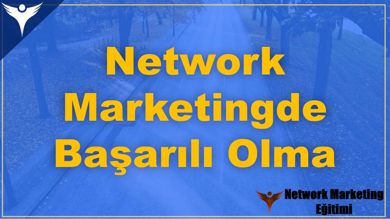 Network Marketingde Başarılı Olma