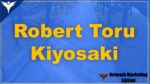 Robert Toru Kiyosaki Kimdir? Kitapları Ve Motivasyon Sözleri Nelerdir?